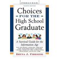 thumbnail image 1 of Pre-Owned Choices for the High School Graduate: A Survival Guide for the Information Age (Choices for the High School Graduate: A Survival Guide for the Information Age) Paperback, 1 of 1