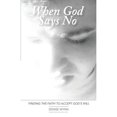 thumbnail image 1 of Pre-Owned When God Says No: Finding the Faith to Accept God's Will (Paperback) 0989977722 9780989977722, 1 of 1