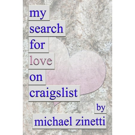 My Search For Love On Craigslist - eBook (Best Craigslist Search Engine 2019)