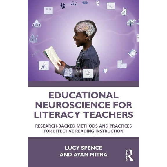 Educational Neuroscience for Literacy Teachers: Research-backed Methods and Practices for Effective Reading Instruction, (Paperback)