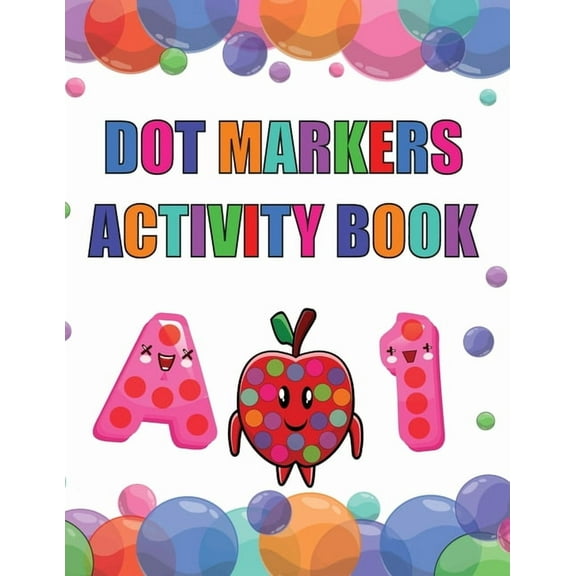 Dot Marker Activity Book: Alphabet Dot Marker Activity Book for Toddlers, Preschool and Kindergarten Book, (Paperback)