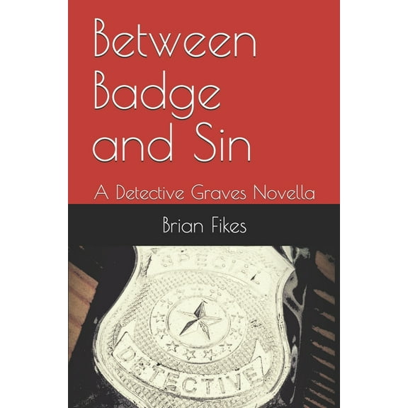 Between Badge and Sin: A Detective Graves Novella (Paperback)