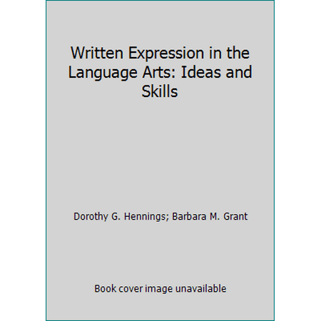 Written Expression in the Language Arts: Ideas and Skills, Used [Paperback]