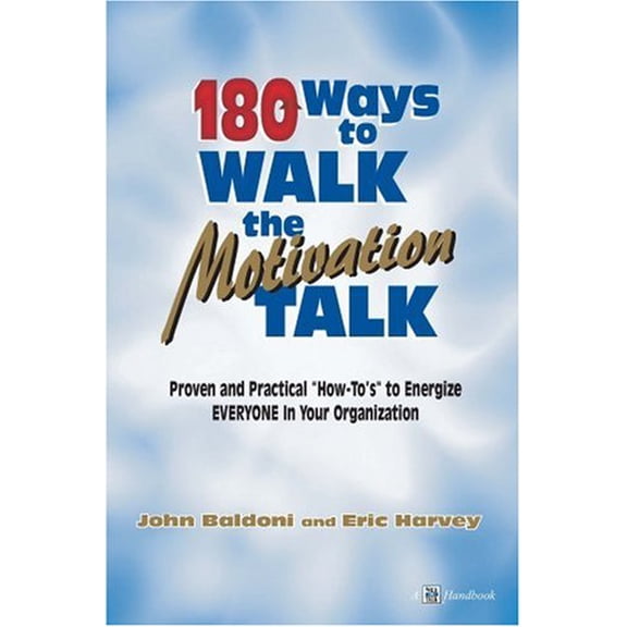 Pre-Owned 180 Ways to Walk the Motivation Talk, 9781885228444, 1885228449, Paperback,