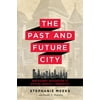 The Past and Future City : How Historic Preservation Is Reviving America's Communities, Used [Paperback]