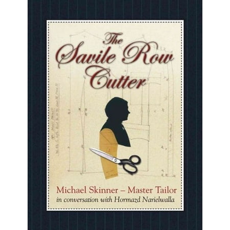 The Savile Row Cutter : Michael Skinner - Master (Best Savile Row Tailors)
