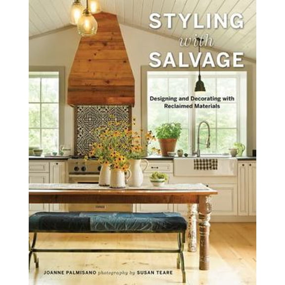 Pre-Owned Styling with Salvage: Designing and Decorating with Reclaimed Materials (Hardcover) 1581574622 9781581574623