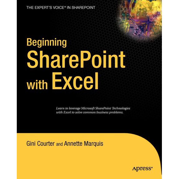 Beginning SharePoint with Excel: From Novice to Professional, (Paperback)
