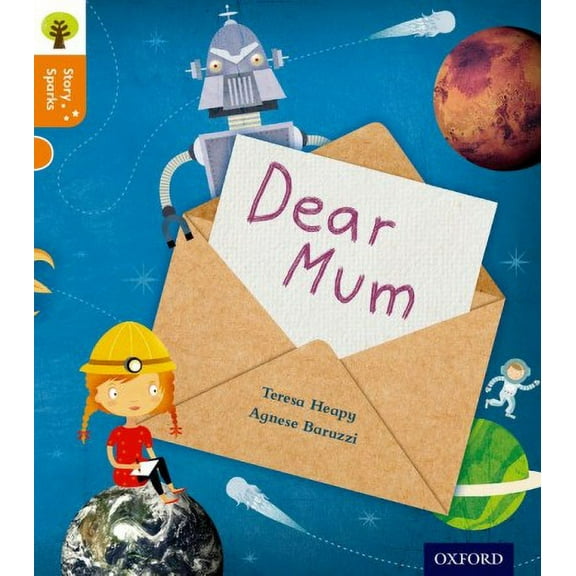 Oxford Reading Tree Story Sparks: Oxford Level 6: Dear Mum Teresa Heapy (Paperback)