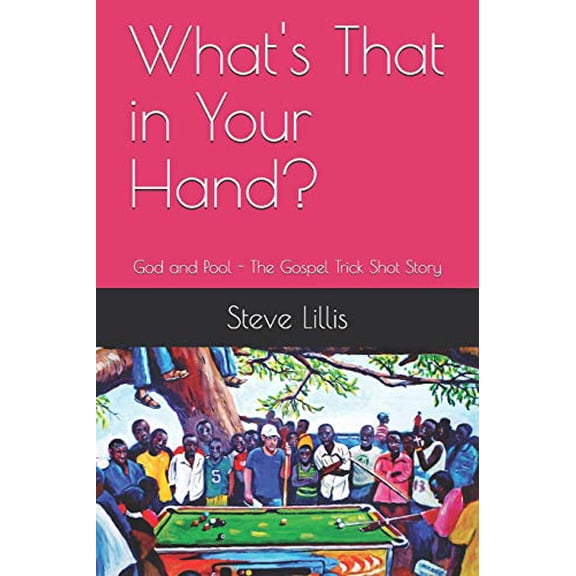 Pre-Owned What's That in Your Hand?: God and Pool - The Gospel Trick Shot Story, 9781096544371, 1096544377, Paperback,