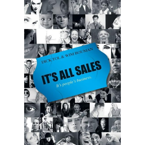 It's All Sales - It's People's Business, (Paperback)