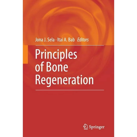 Principles of Bone Regeneration, (Paperback)
