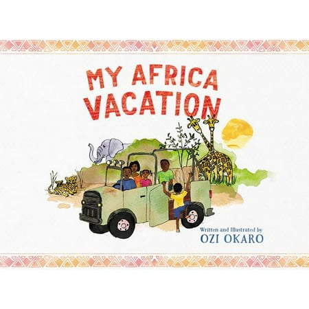 My Africa Vacation - eBook (Best Places To Vacation In Africa)