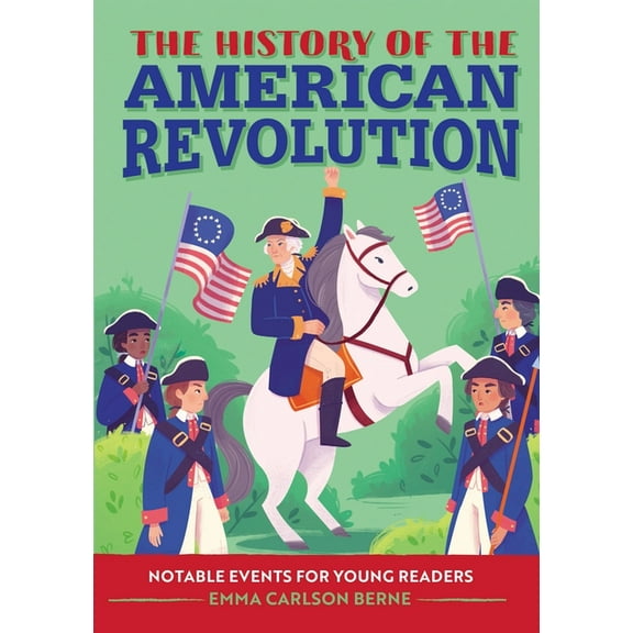 Notable Events for Young Readers The History of the American Revolution: Notable Events for Young Readers, (Paperback)