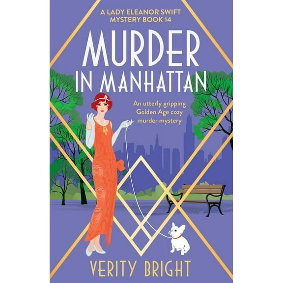 A Lady Eleanor Swift Mystery Murder in Manhattan: An utterly gripping Golden Age cozy murder mystery, Book 14, (Paperback)