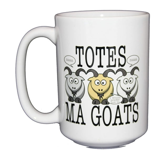 Totes Ma Goats Funny Animal Coffee Mug Humor Larger 15oz Size Walmart Com Walmart Com