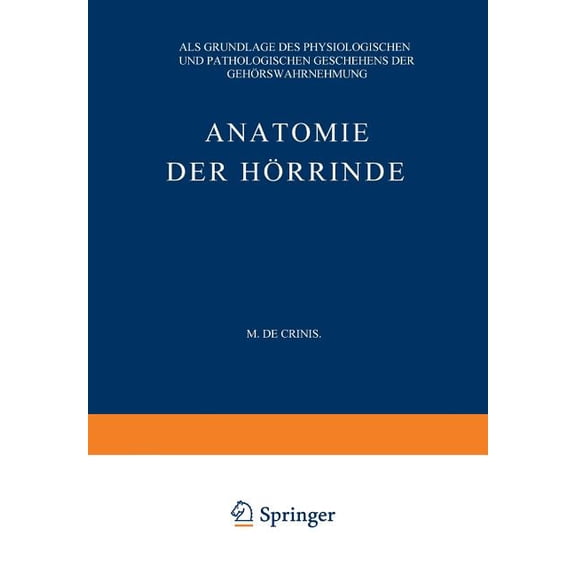 Anatomie Der Hörrinde: ALS Grundlage Des Physiologischen Und Pathologischen Geschehens Der Gehörswahrnehmung, (Paperback)