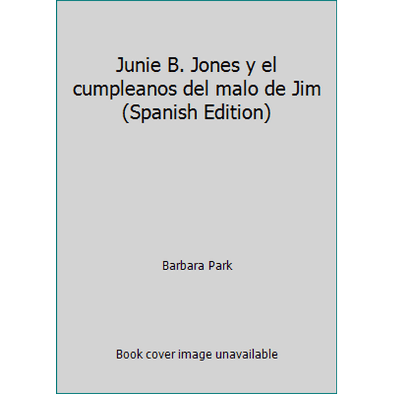 Pre-Owned Junie B. Jones y el cumpleanos del malo de Jim (Spanish Edition) (Paperback) 0439560284 9780439560283