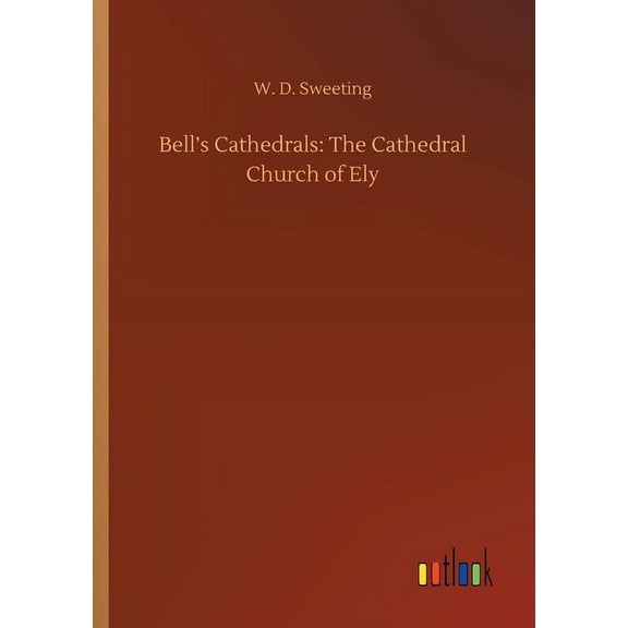 Bell's Cathedrals: The Cathedral Church of Ely, (Paperback)