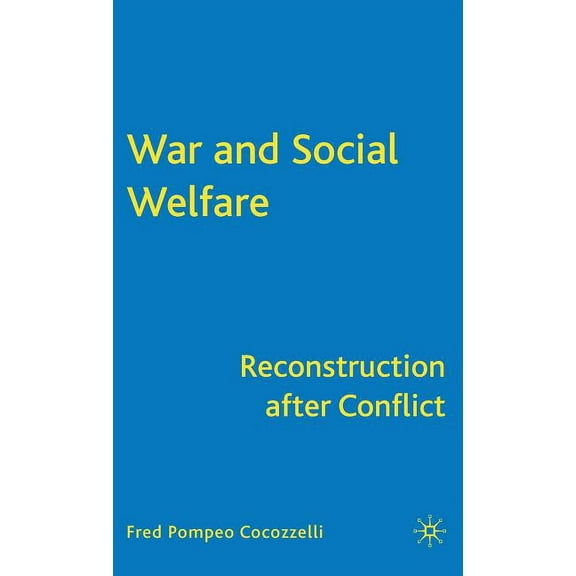 War and Social Welfare: Reconstruction After Conflict, (Hardcover)