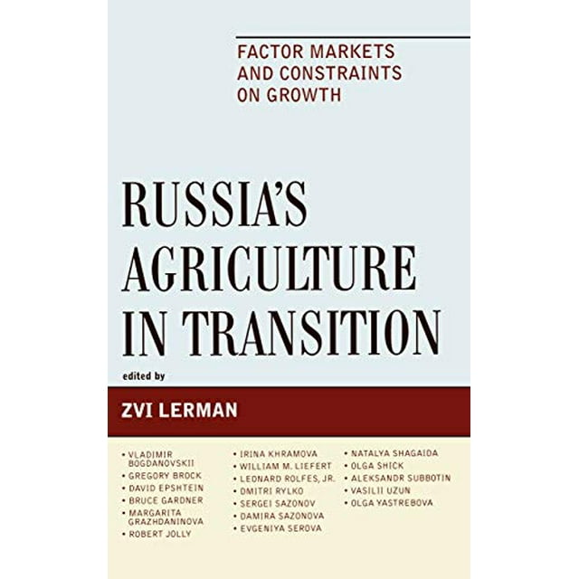 Russia's Agriculture in Transition: Factor Markets and Constraints on Growth (Rural Economies in Transition)