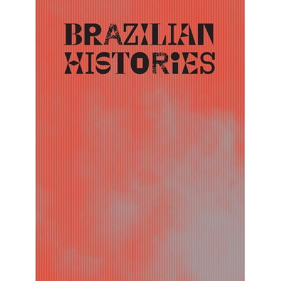 Brazilian Histories, (Hardcover)