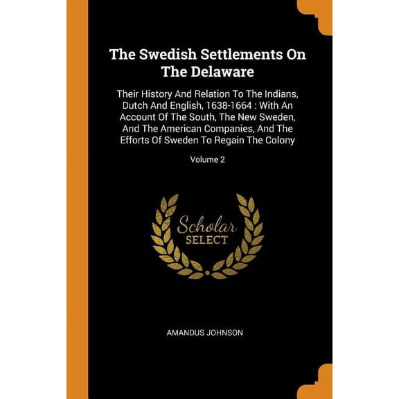 The Swedish Settlements on the Delaware (Paperback)
