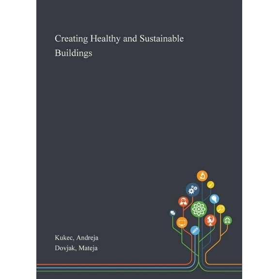 Creating Healthy and Sustainable Buildings (Hardcover)