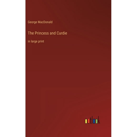 The Princess and Curdie : in large print (Hardcover)