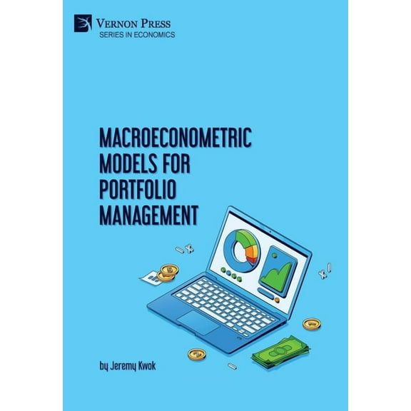 Economics: Macroeconometric Models for Portfolio Management (Hardcover)