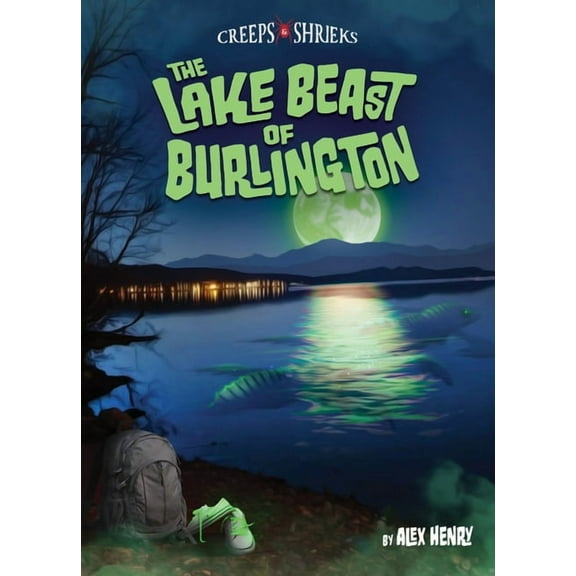 Creeps & Shrieks The Lake Beast of Burlington, (Paperback)