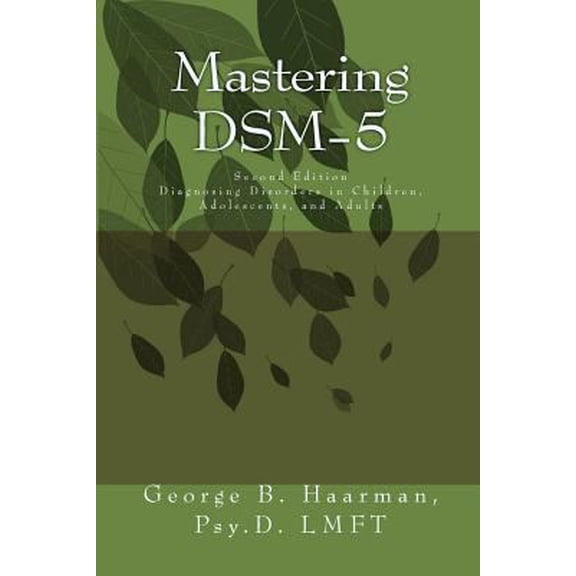 Pre-Owned Mastering DSM-5: Diagnosing Disorders in Children, Adolescents, and Adults (Paperback) 1500593176 9781500593179