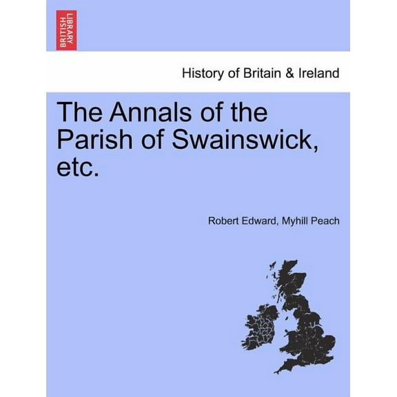 The Annals of the Parish of Swainswick, Etc. (Paperback)