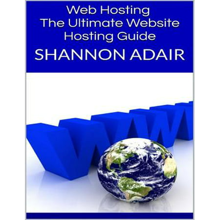 Web Hosting: The Ultimate Website Hosting Guide -