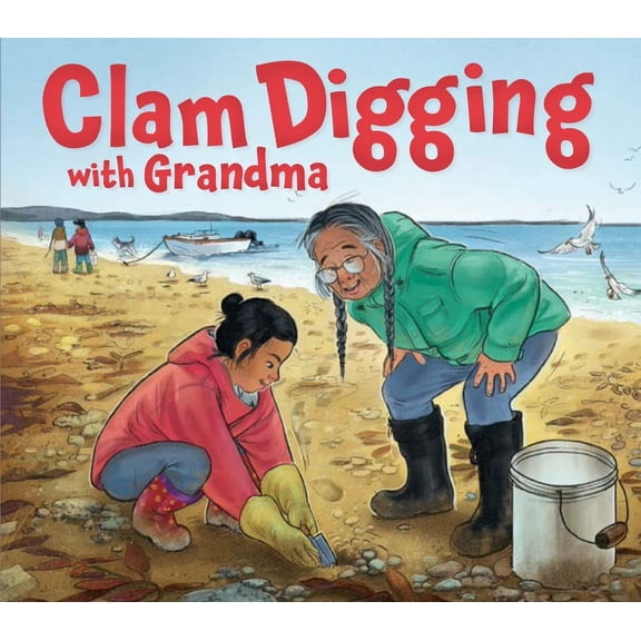 Nunavummi Reading Clam Digging with Grandma: English Edition, (Hardcover)