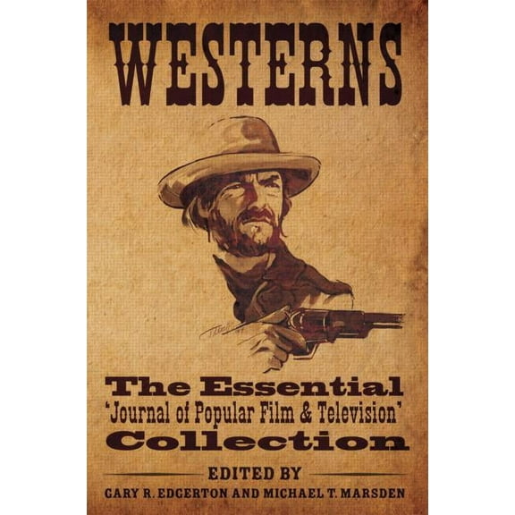 Westerns: The Essential 'Journal of Popular Film and Television' Collection, (Hardcover)