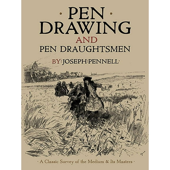 Dover Fine Art, History of Art: Pen Drawing and Pen Draughtsmen : A Classic Survey of the Medium and Its Masters (Paperback)