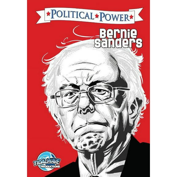Political Power Political Power: Bernie Sanders, (Paperback)