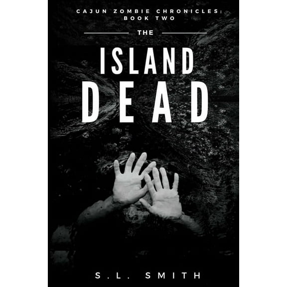 Cajun Zombie Chronicles: The Island Dead (Paperback)