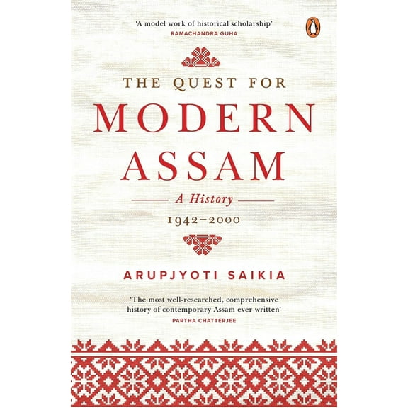 The Quest for Modern Assam: A History: 1942-2000, (Hardcover)