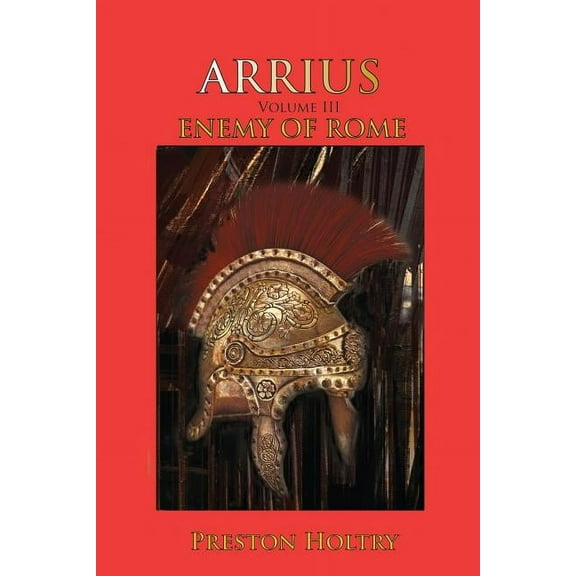 Arrius: Arrius: Volume III Enemy of Rome (Paperback)