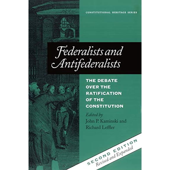 Pre-Owned Federalists and Antifederalists: The Debate Over the Ratification of the Constitution (Paperback) 0945612583 9780945612582