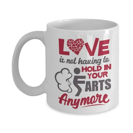 Christmas Msg For Girlfriend Love Is Not Having To Hold In Your Farts Anymore Funny Relationship Quotes Coffee & Tea Gift Mug Or Cup Decor On Valentines Day For New Wife, Dear Husband, Fiance Boyfriend & Fiancee Girlfriend ()