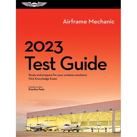 Pre-Owned 2023 Airframe Mechanic Test Guide: Study and Prepare for Your Aviation Mechanic FAA Knowledge Exam (Paperback) 1644252333 9781644252338