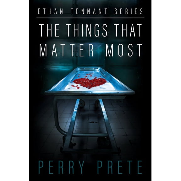 Ethan Tennant The Things That Matter Most, Book 3, (Paperback)