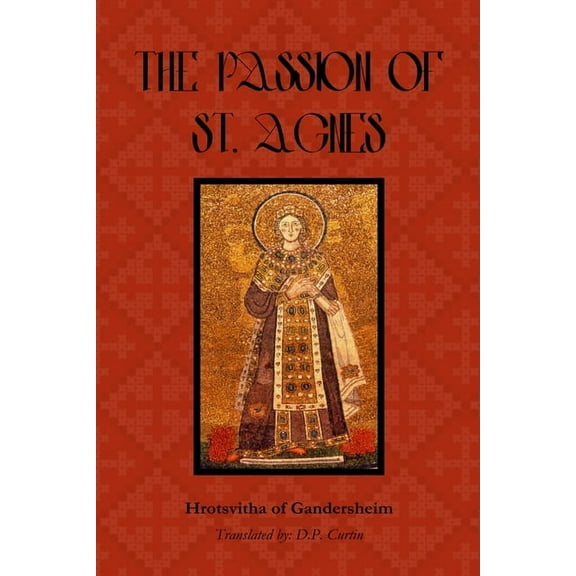 The Passion of St. Agnes, (Paperback)