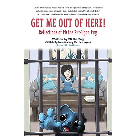 Pre-Owned Get Me Out of Here! Reflections of Pd the Put-Upon Pug (Paperback) 1645439070 9781645439073