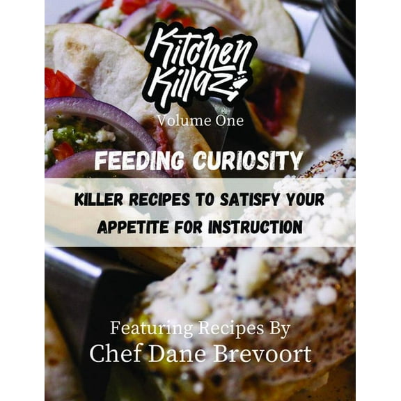 Feeding Curiosity: Killer Recipes to Satisfy Your Appetite for Instruction, (Paperback)