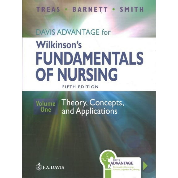 Davis Advantage for Wilkinson's Fundamentals of Nursing : Theory, Concepts, and Applications / Thinking, Doing, and Caring