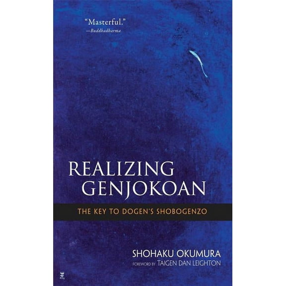 Realizing Genjokoan: The Key to Dogen's Shobogenzo, (Paperback)